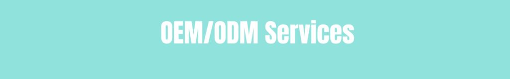 OEM ODM Services
